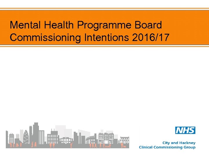 Mental Health Programme Board Commissioning Intentions 2016/17 
