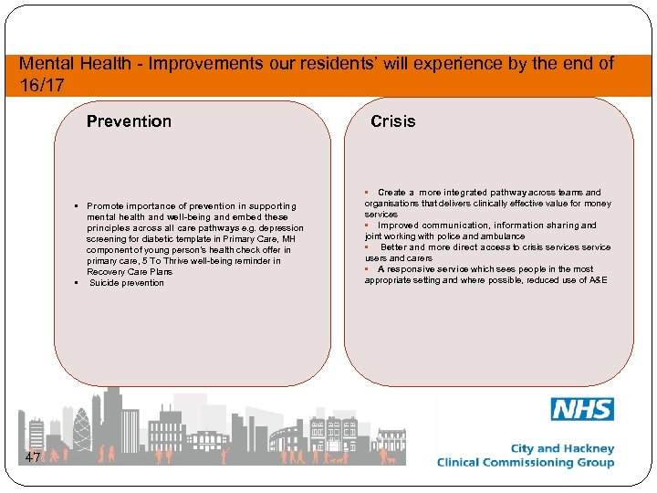 Mental Health - Improvements our residents’ will experience by the end of 16/17 Prevention