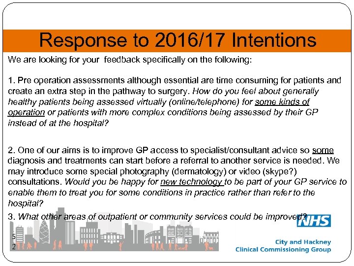Response to 2016/17 Intentions We are looking for your feedback specifically on the following: