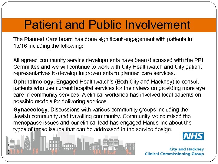 Patient and Public Involvement The Planned Care board has done significant engagement with patients