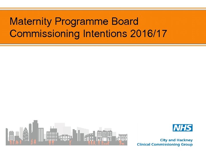 Maternity Programme Board Commissioning Intentions 2016/17 