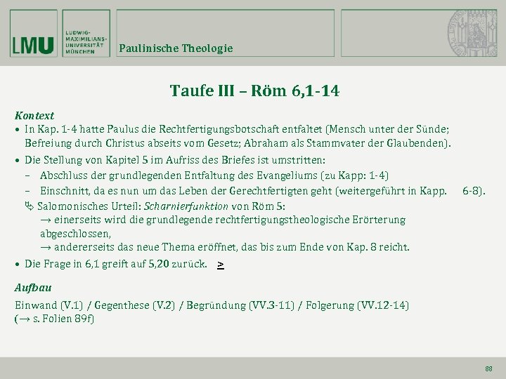 Paulinische Theologie Taufe III – Röm 6, 1 -14 Kontext • In Kap. 1