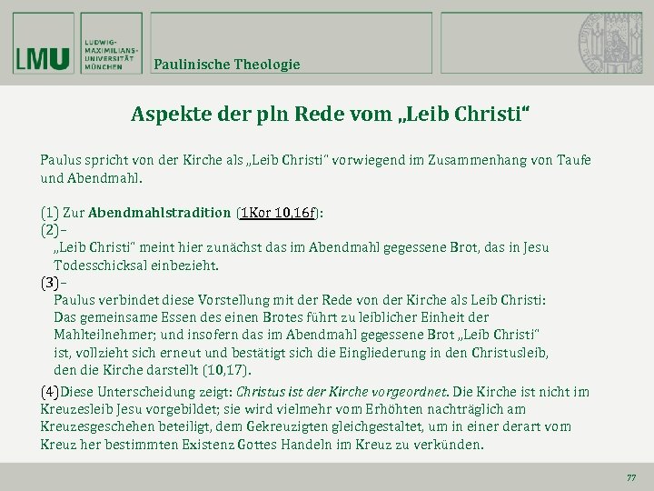 Paulinische Theologie Aspekte der pln Rede vom „Leib Christi“ Paulus spricht von der Kirche