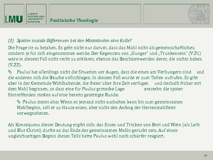 Paulinische Theologie (2) Spielen soziale Differenzen bei den Missständen eine Rolle? Die Frage ist
