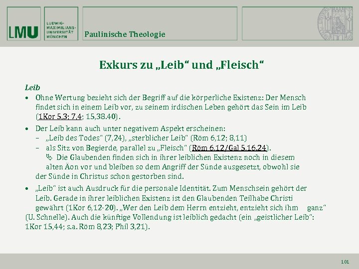 Paulinische Theologie Exkurs zu „Leib“ und „Fleisch“ Leib • Ohne Wertung bezieht sich der