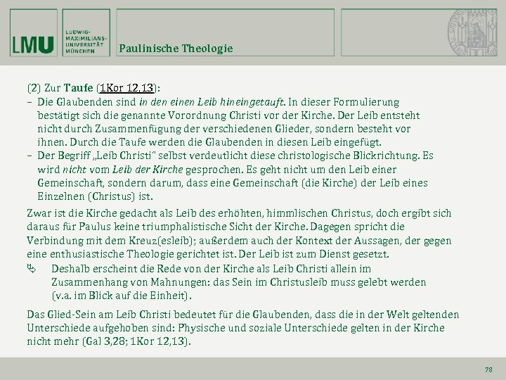 Paulinische Theologie (2) Zur Taufe (1 Kor 12, 13): – Die Glaubenden sind in