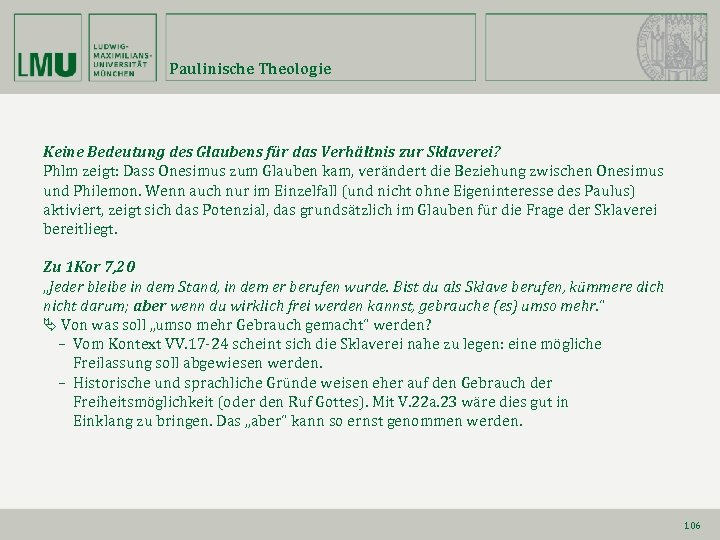 Paulinische Theologie Keine Bedeutung des Glaubens für das Verhältnis zur Sklaverei? Phlm zeigt: Dass