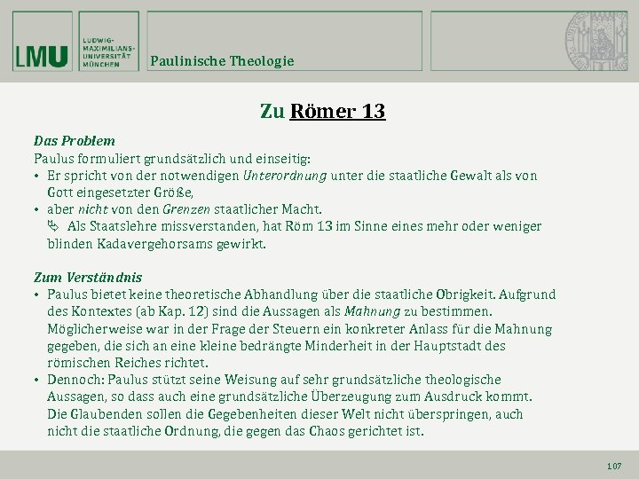 Paulinische Theologie Zu Römer 13 Das Problem Paulus formuliert grundsätzlich und einseitig: • Er