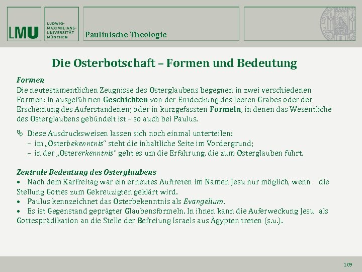Paulinische Theologie Die Osterbotschaft – Formen und Bedeutung Formen Die neutestamentlichen Zeugnisse des Osterglaubens