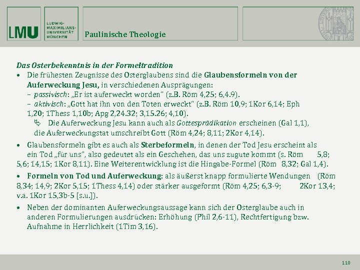 Paulinische Theologie Das Osterbekenntnis in der Formeltradition • Die frühesten Zeugnisse des Osterglaubens sind