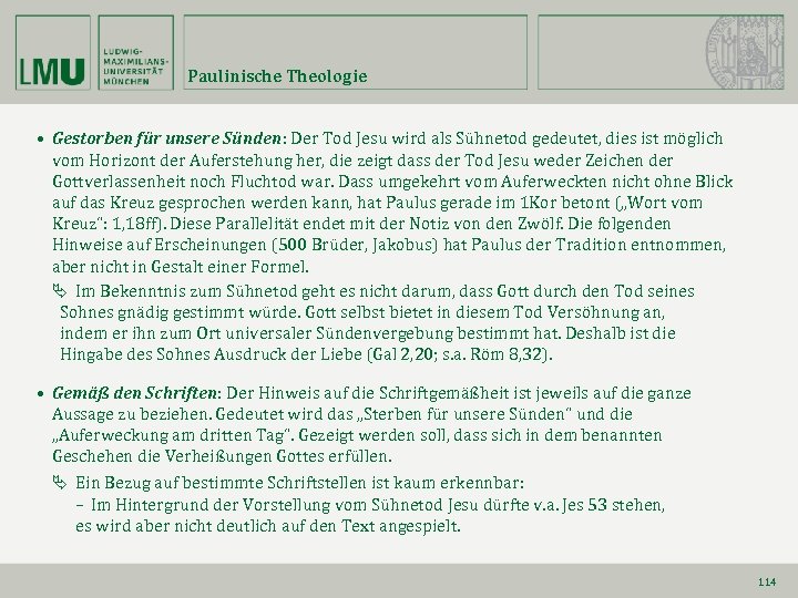 Paulinische Theologie • Gestorben für unsere Sünden: Der Tod Jesu wird als Sühnetod gedeutet,