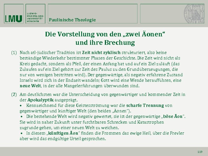 Paulinische Theologie Die Vorstellung von den „zwei Äonen“ und ihre Brechung (1) Nach atl-jüdischer