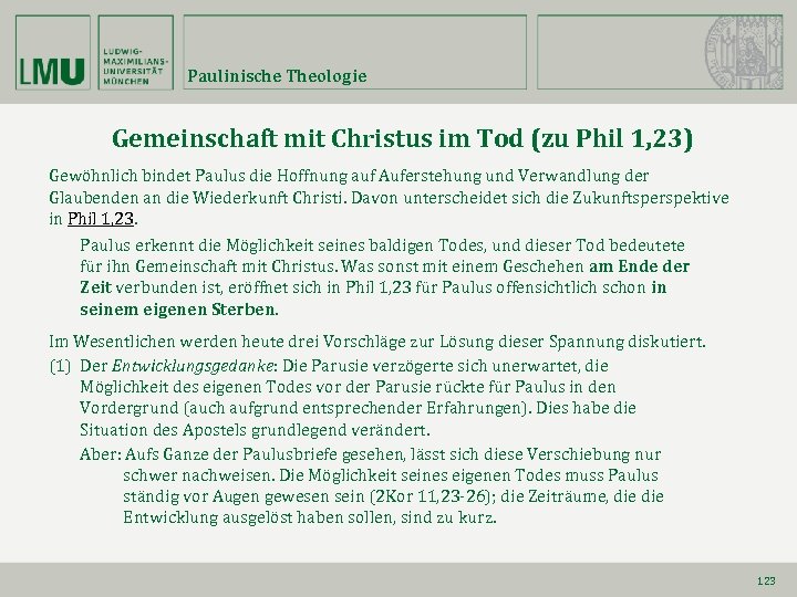 Paulinische Theologie Gemeinschaft mit Christus im Tod (zu Phil 1, 23) Gewöhnlich bindet Paulus