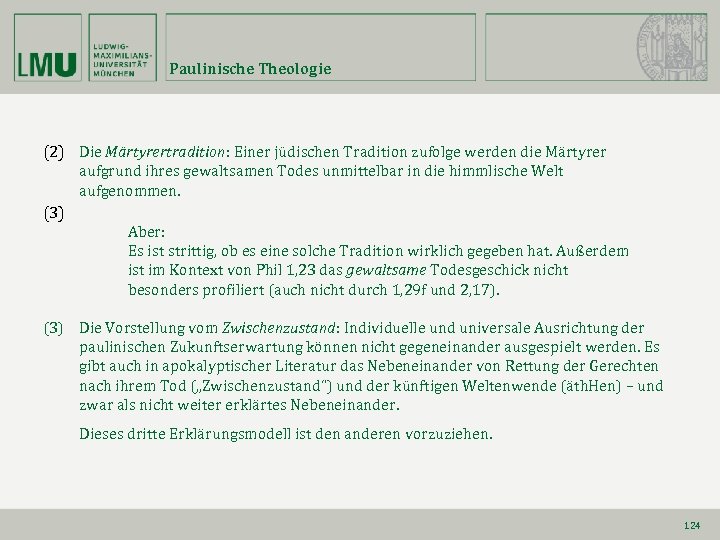 Paulinische Theologie (2) Die Märtyrertradition: Einer jüdischen Tradition zufolge werden die Märtyrer aufgrund ihres