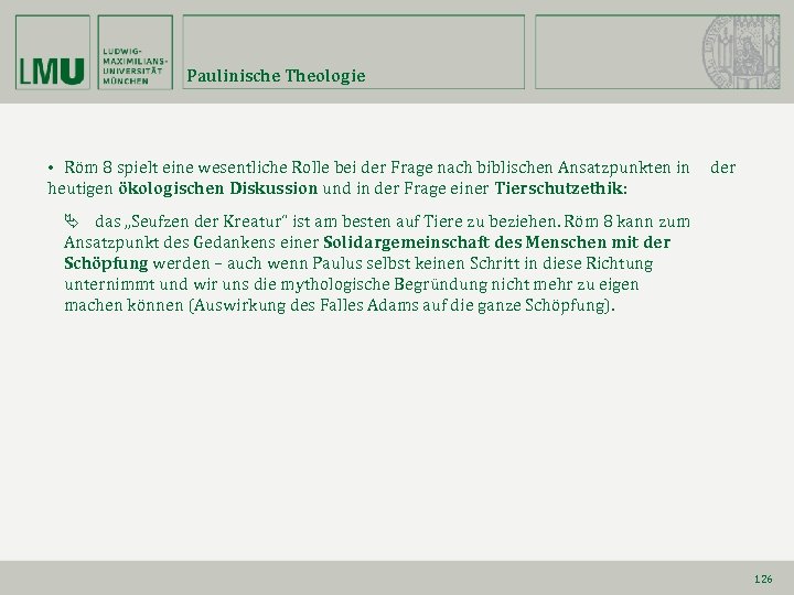 Paulinische Theologie • Röm 8 spielt eine wesentliche Rolle bei der Frage nach biblischen
