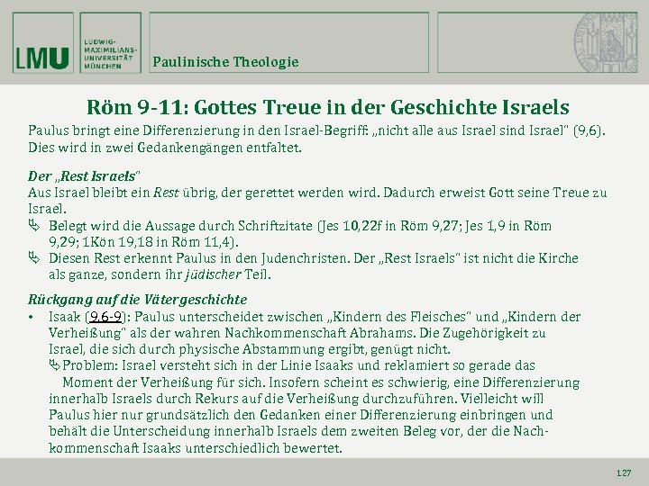 Paulinische Theologie Röm 9 -11: Gottes Treue in der Geschichte Israels Paulus bringt eine
