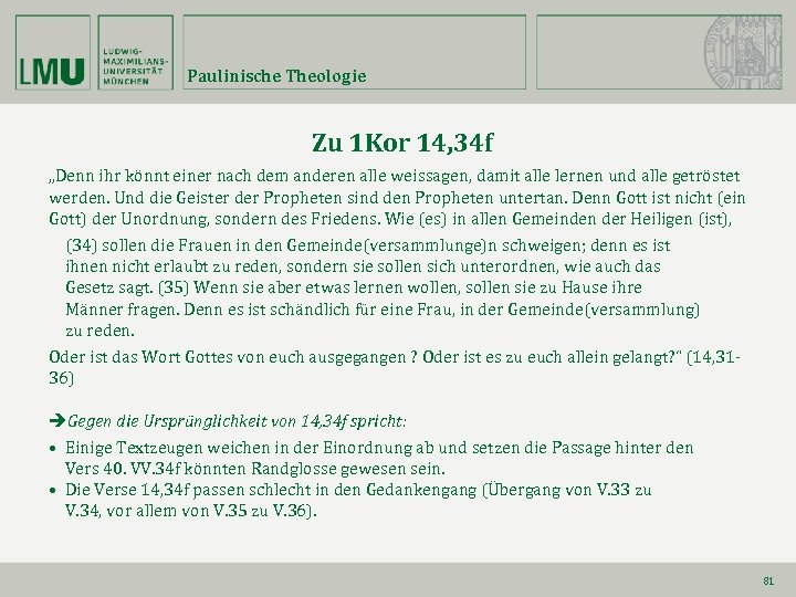 Paulinische Theologie Zu 1 Kor 14, 34 f „Denn ihr könnt einer nach dem
