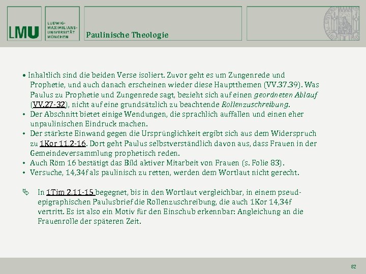 Paulinische Theologie • Inhaltlich sind die beiden Verse isoliert. Zuvor geht es um Zungenrede