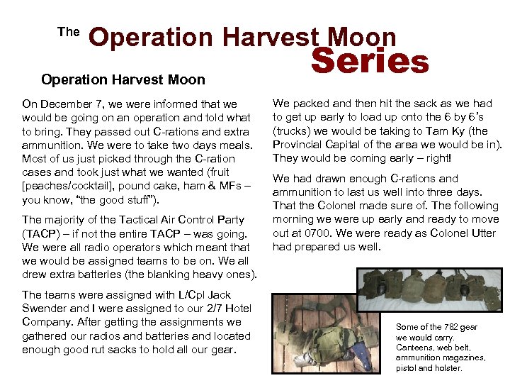  The Operation Harvest Moon On December 7, we were informed that we would