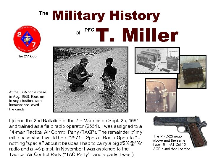 The Military History of PFC T. Miller The 2/7 logo At the Qui. Nhon