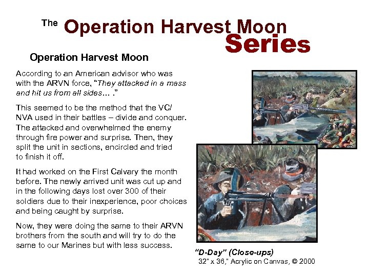  The Operation Harvest Moon Series According to an American advisor who was with