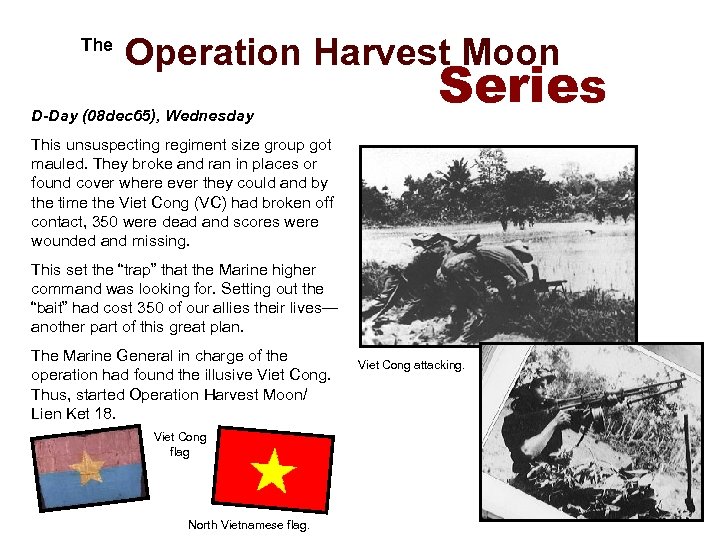  The Operation Harvest Moon D-Day (08 dec 65), Wednesday Series This unsuspecting regiment