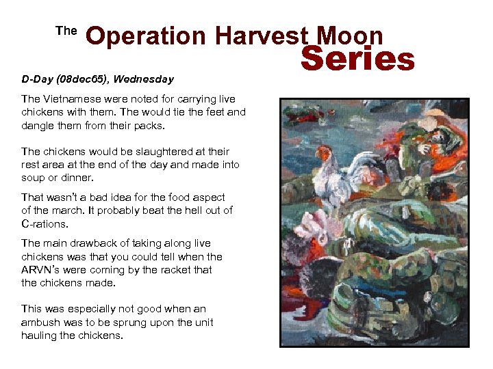  The Operation Harvest Moon D-Day (08 dec 65), Wednesday The Vietnamese were noted