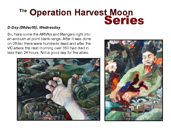  The Operation Harvest Moon D-Day (08 dec 65), Wednesday So, here come the