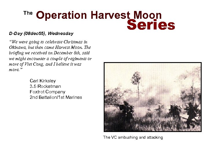  The Operation Harvest Moon D-Day (08 dec 65), Wednesday Series “We were going