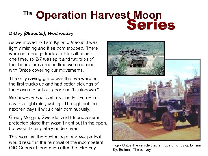  The Operation Harvest Moon D-Day (08 dec 65), Wednesday Series As we moved