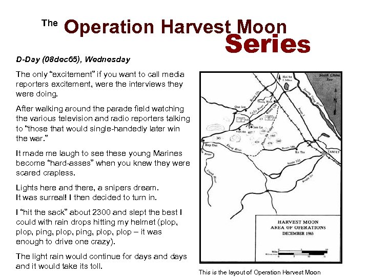  The Operation Harvest Moon D-Day (08 dec 65), Wednesday Series The only “excitement”