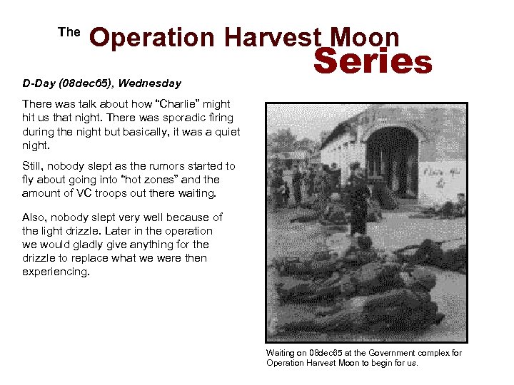  The Operation Harvest Moon D-Day (08 dec 65), Wednesday Series There was talk