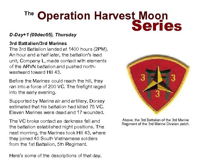  The Operation Harvest Moon D-Day+1 (09 dec 65), Thursday Series 3 rd Battalion/3