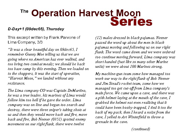  The Operation Harvest Moon Series D-Day+1 (09 dec 65), Thursday This excerpt written