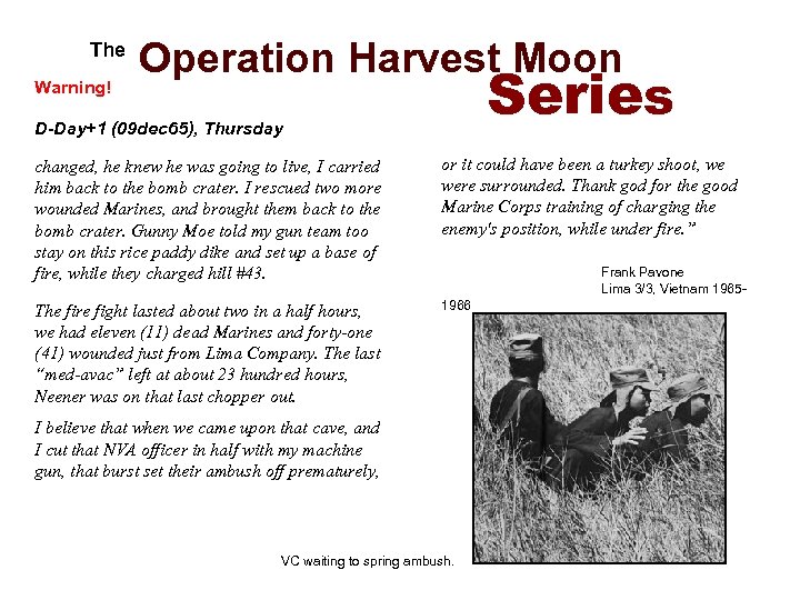  The Warning! Operation Harvest Moon Series D-Day+1 (09 dec 65), Thursday changed, he