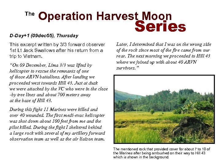  The Operation Harvest Moon D-Day+1 (09 dec 65), Thursday This excerpt written by