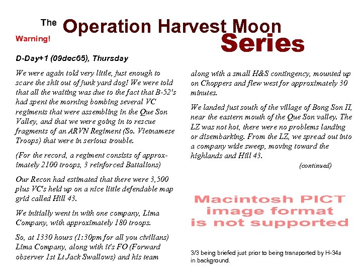  The Warning! Operation Harvest Moon D-Day+1 (09 dec 65), Thursday We were again