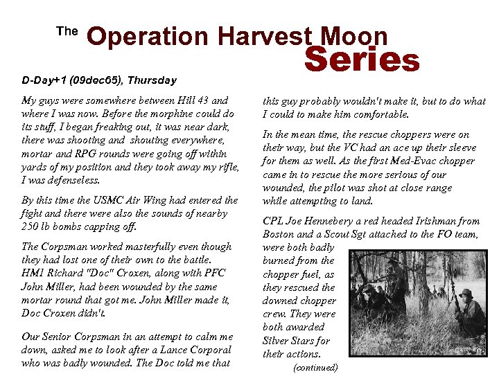  The Operation Harvest Moon D-Day+1 (09 dec 65), Thursday My guys were somewhere