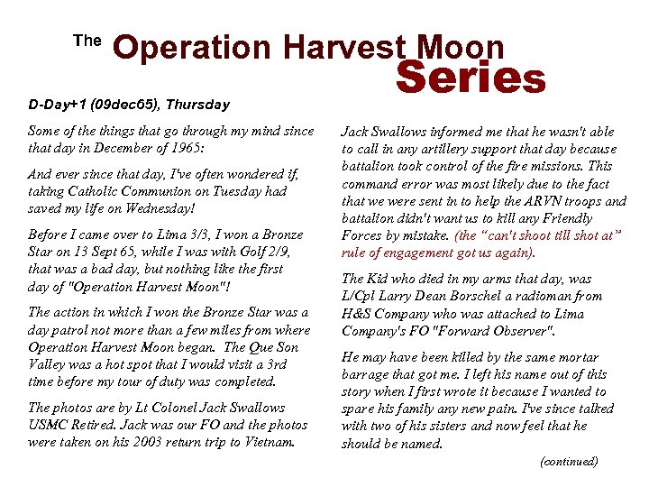  The Operation Harvest Moon D-Day+1 (09 dec 65), Thursday Some of the things