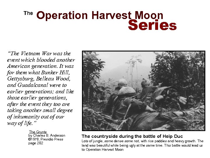  The Operation Harvest Moon Series “The Vietnam War was the event which blooded