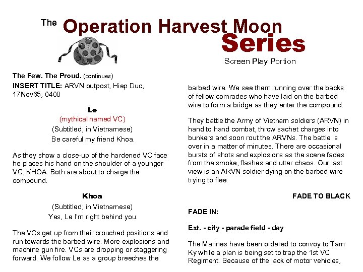  The Operation Harvest Moon Series Screen Play Portion The Few. The Proud. (continues)