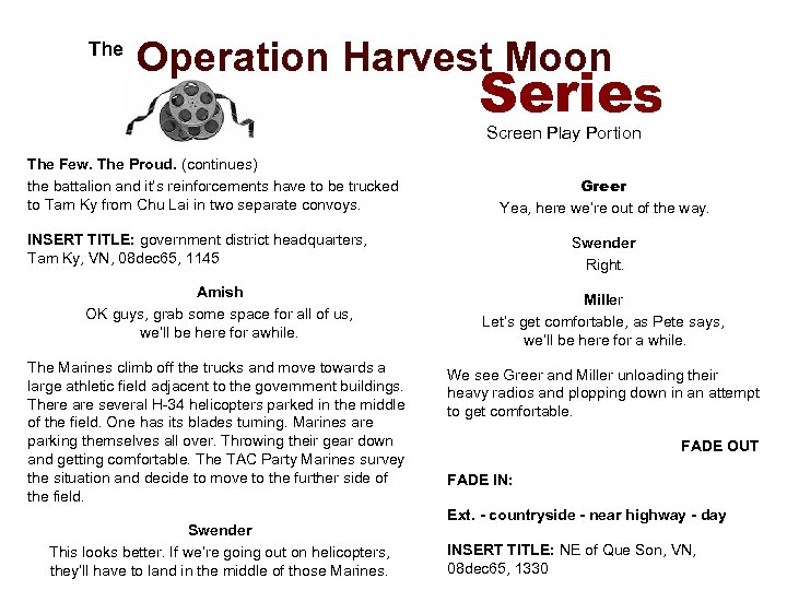  The Operation Harvest Moon Series Screen Play Portion The Few. The Proud. (continues)