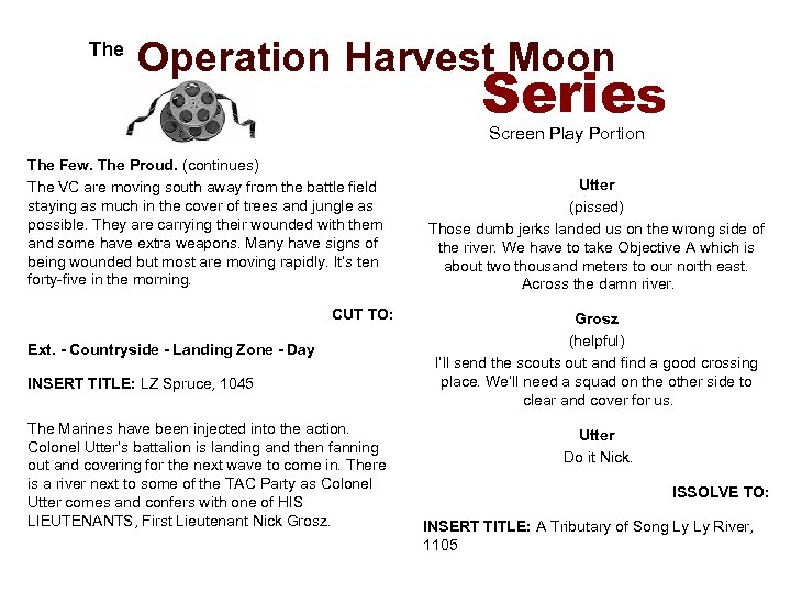  The Operation Harvest Moon Series Screen Play Portion The Few. The Proud. (continues)