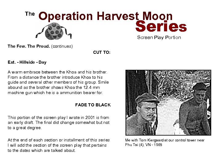  The Operation Harvest Moon Series Screen Play Portion The Few. The Proud. (continues)