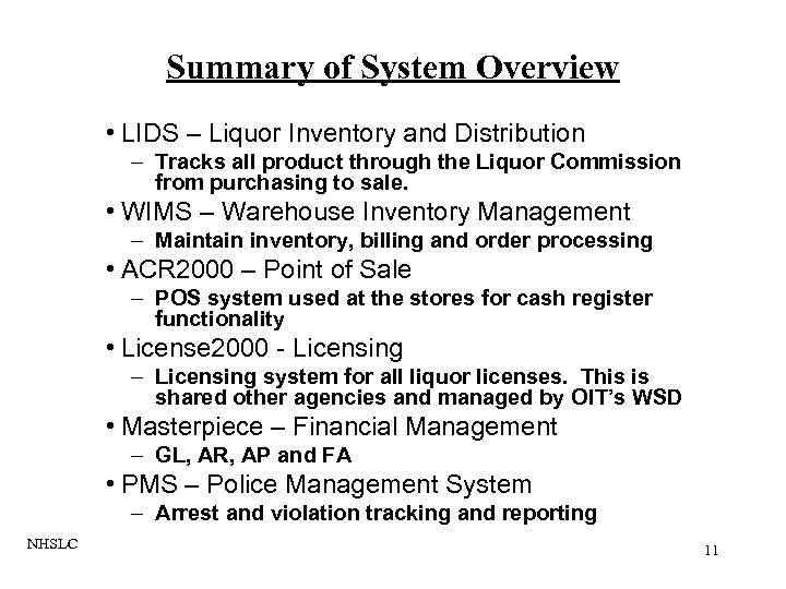 Summary of System Overview • LIDS – Liquor Inventory and Distribution – Tracks all