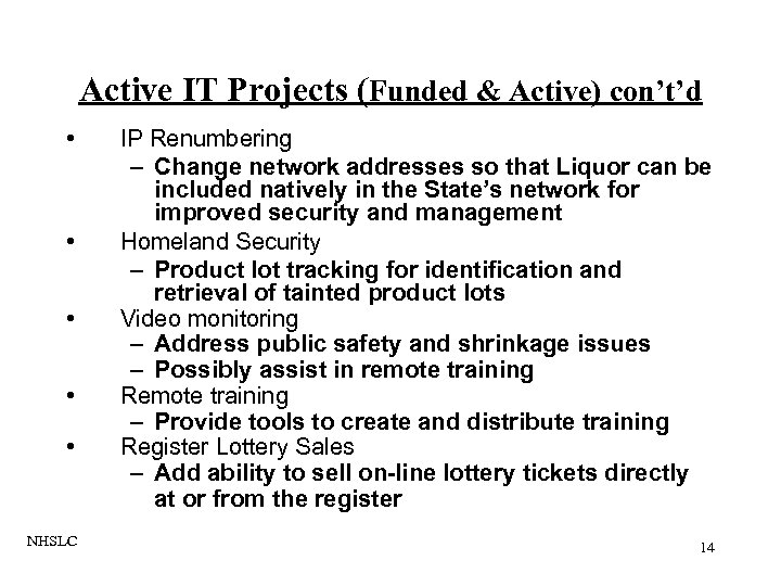 Active IT Projects (Funded & Active) con’t’d • • • NHSLC IP Renumbering –