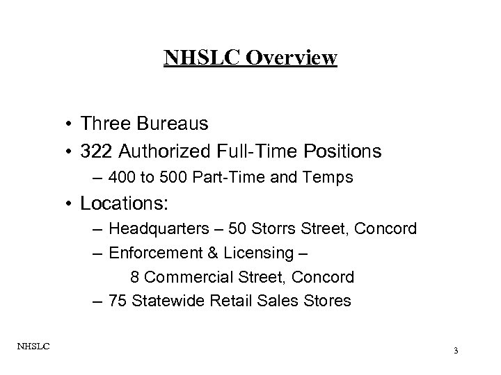 NHSLC Overview • Three Bureaus • 322 Authorized Full-Time Positions – 400 to 500