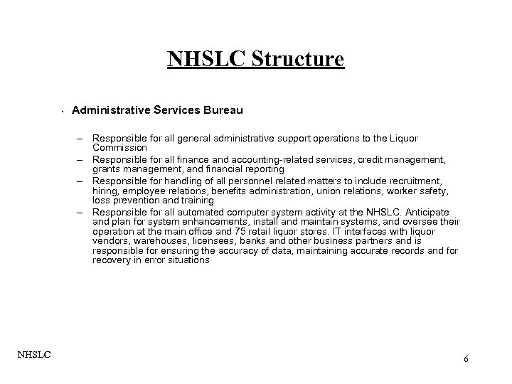 NHSLC Structure • Administrative Services Bureau – Responsible for all general administrative support operations