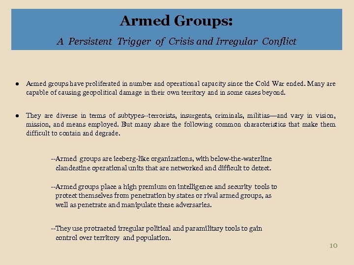 Armed Groups: A Persistent Trigger of Crisis and Irregular Conflict ● Armed groups have
