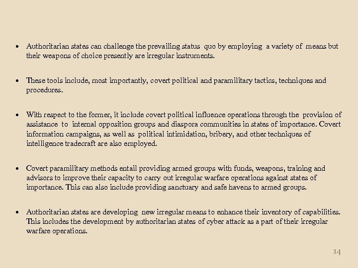  Authoritarian states can challenge the prevailing status quo by employing a variety of